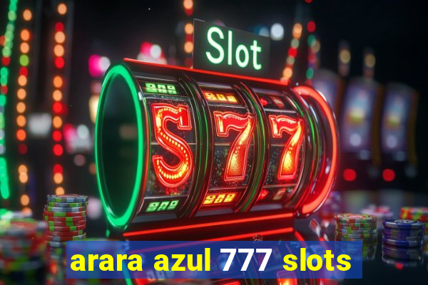 arara azul 777 slots